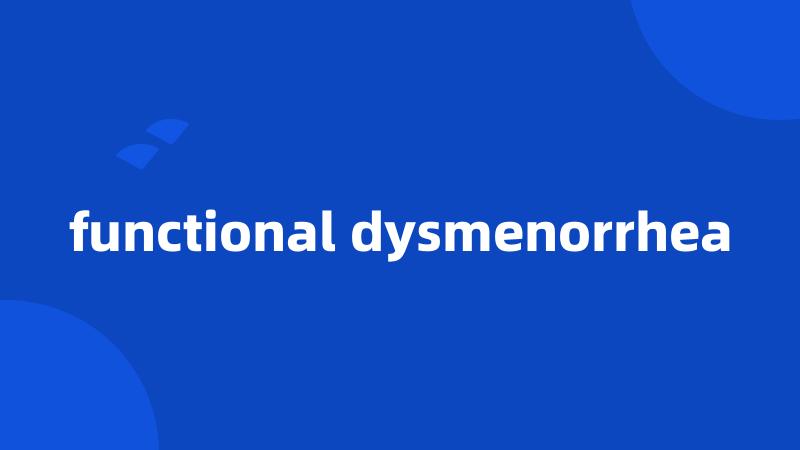 functional dysmenorrhea