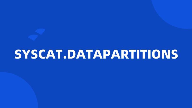 SYSCAT.DATAPARTITIONS