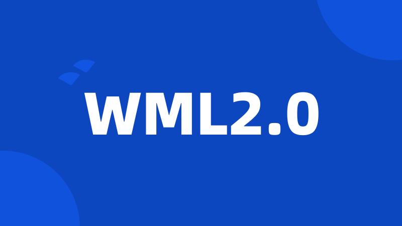 WML2.0