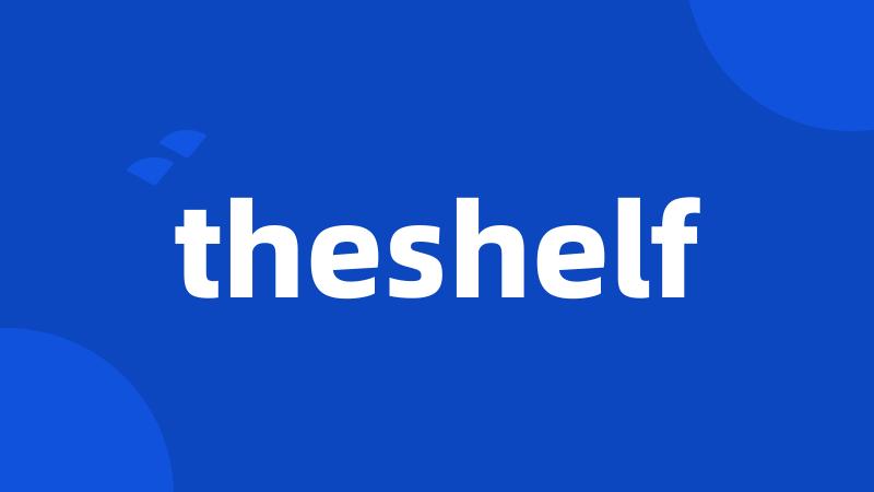 theshelf