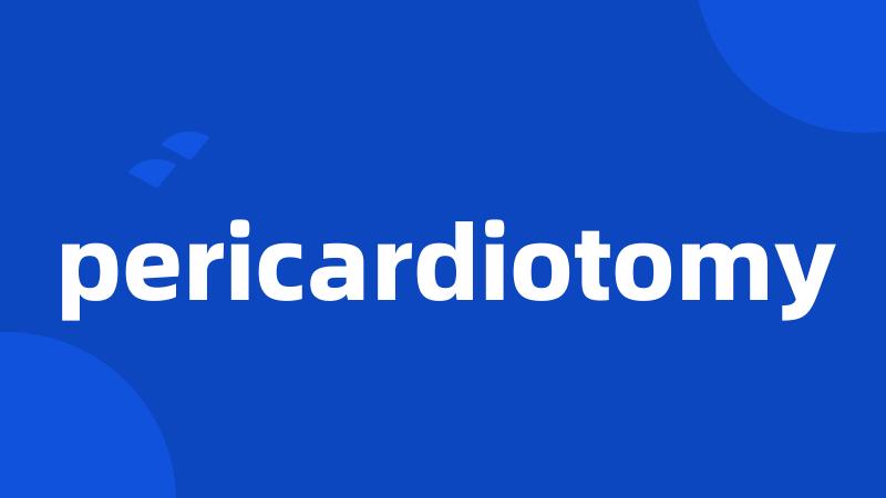 pericardiotomy