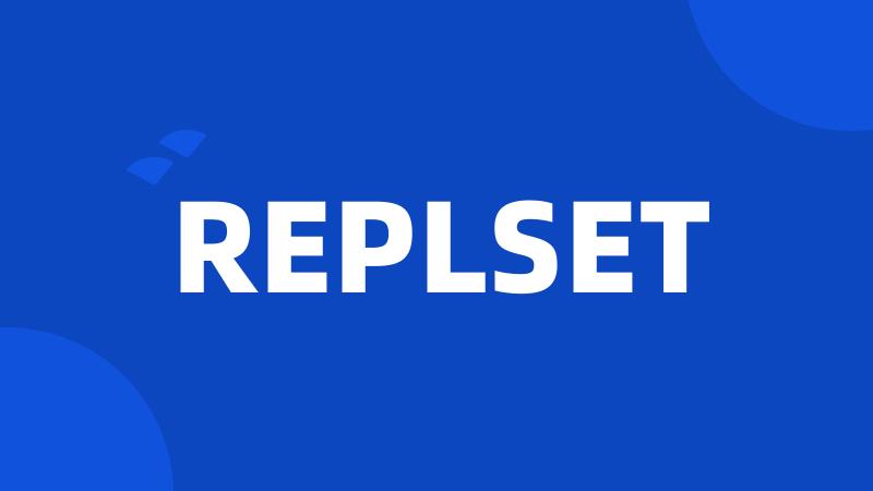 REPLSET