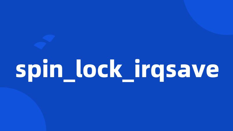 spin_lock_irqsave