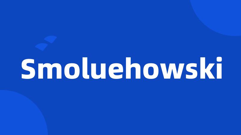 Smoluehowski