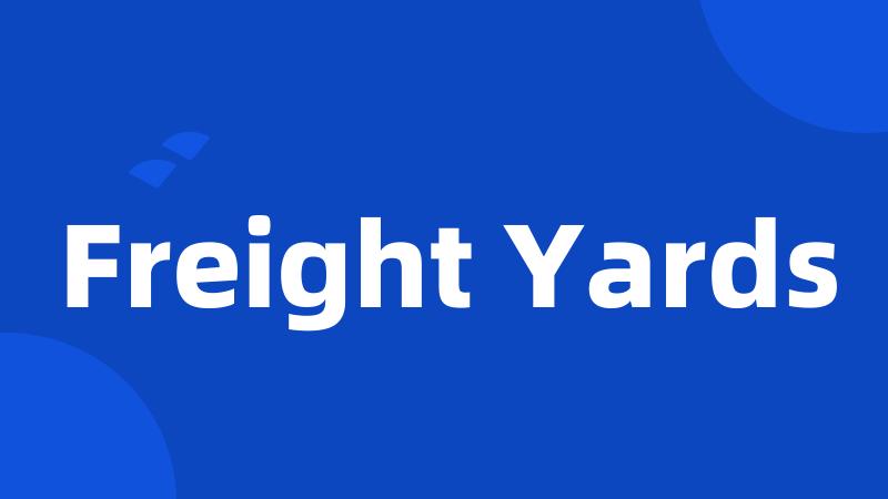 Freight Yards