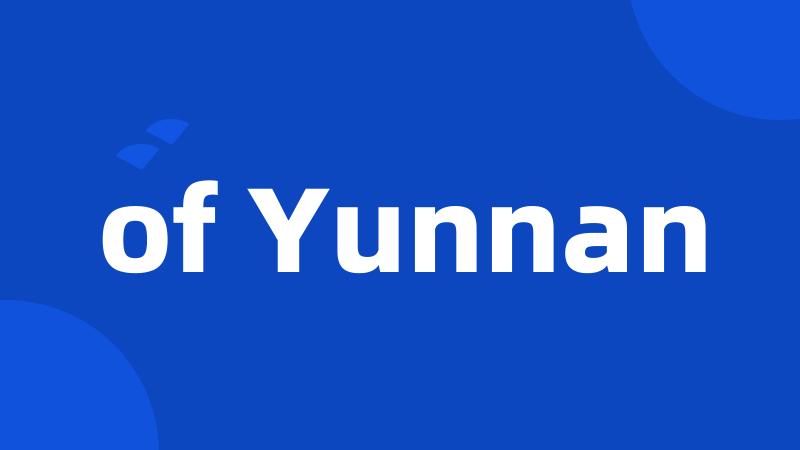 of Yunnan