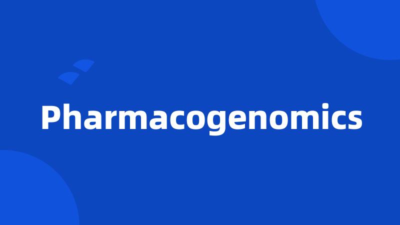 Pharmacogenomics