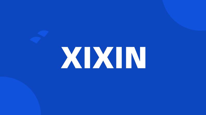 XIXIN