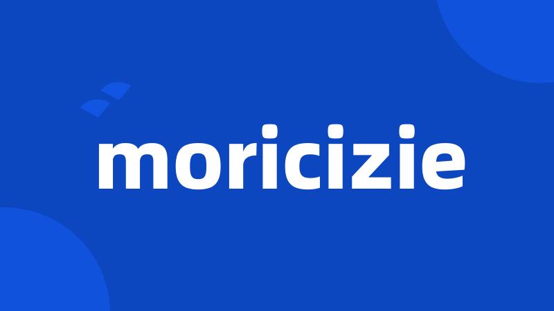 moricizie