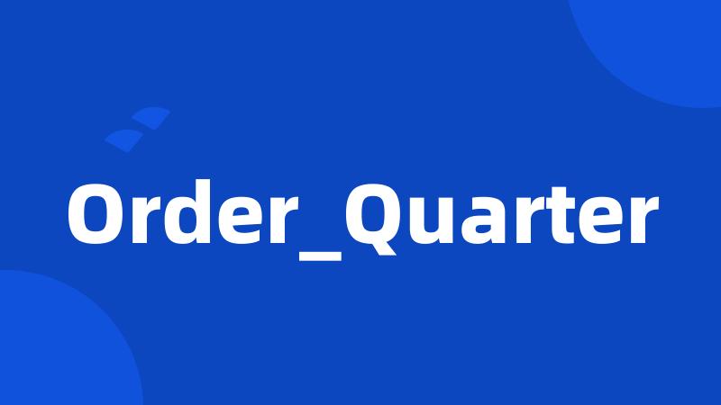 Order_Quarter