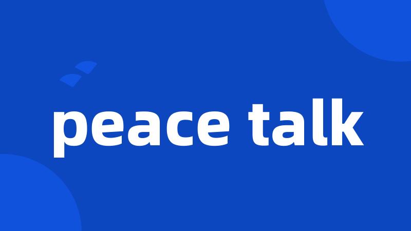 peace talk