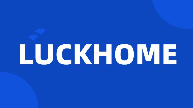 LUCKHOME