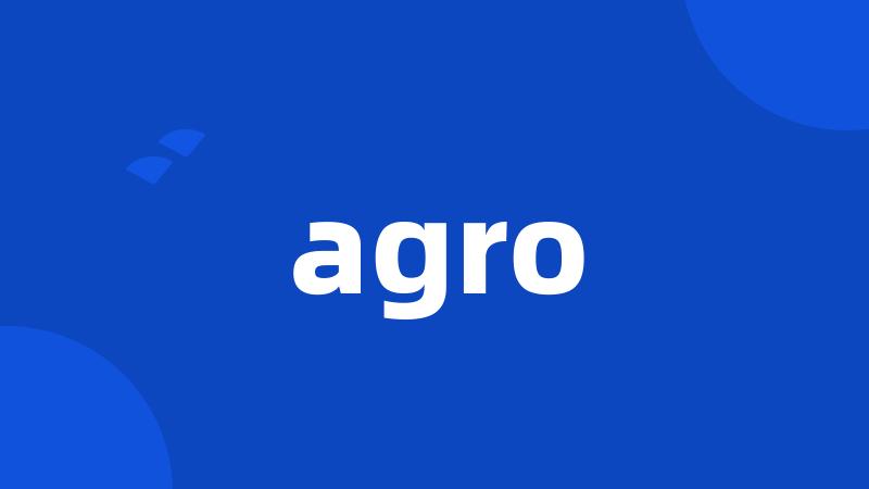 agro