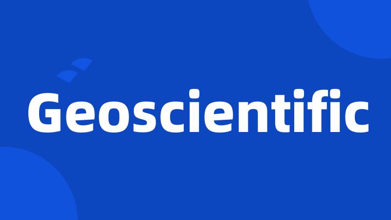 Geoscientific