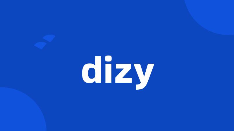 dizy