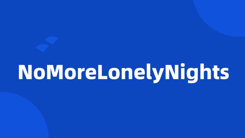 NoMoreLonelyNights