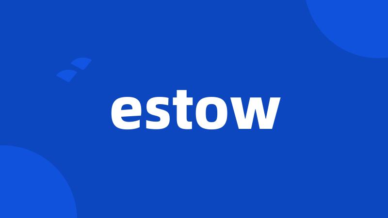 estow