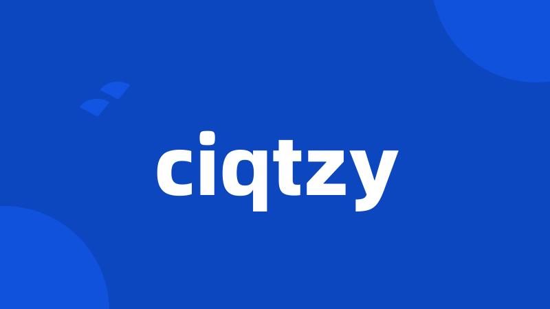 ciqtzy