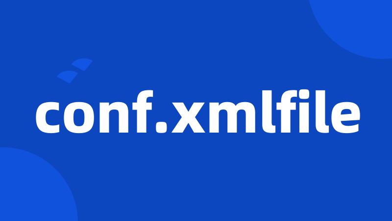 conf.xmlfile