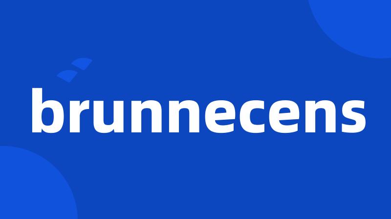 brunnecens