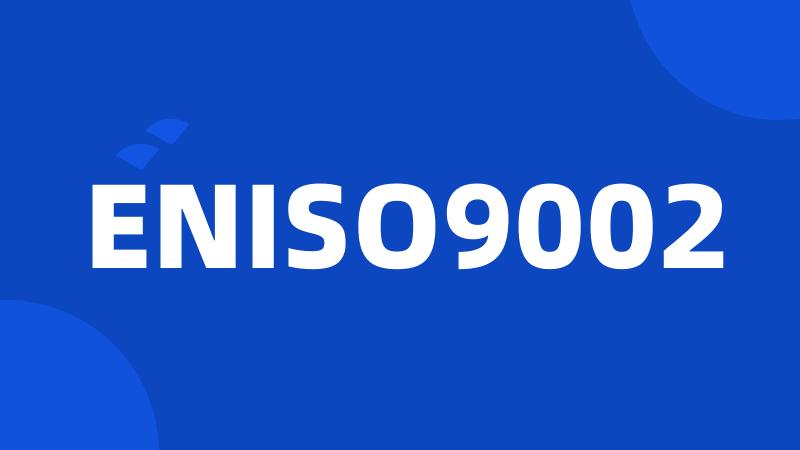 ENISO9002