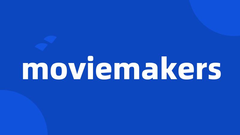 moviemakers