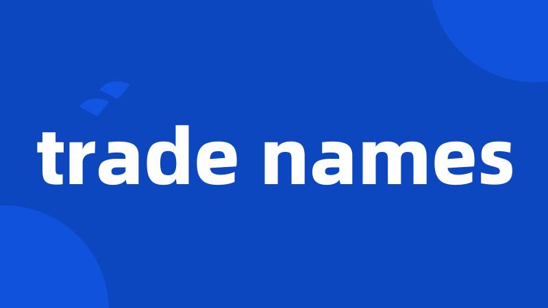 trade names