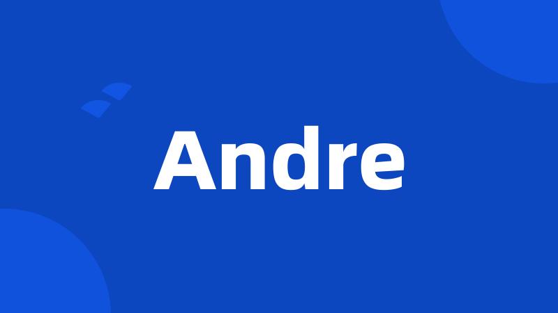 Andre