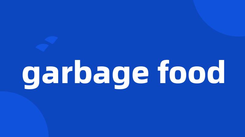 garbage food