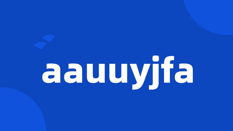 aauuyjfa