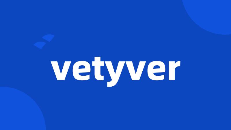 vetyver