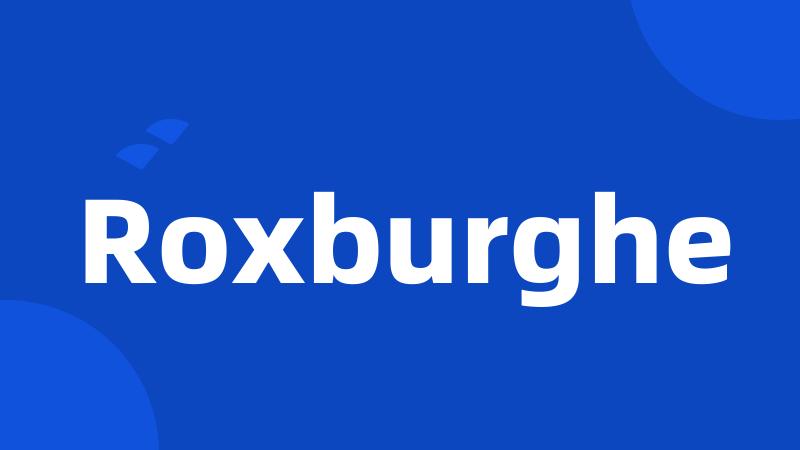 Roxburghe