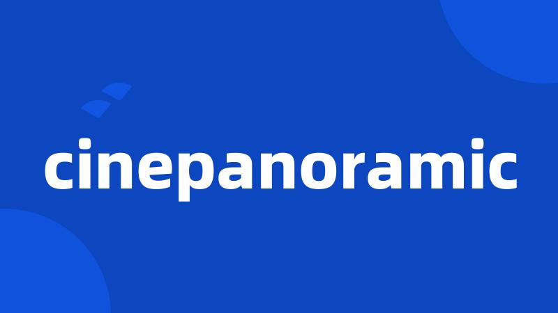 cinepanoramic