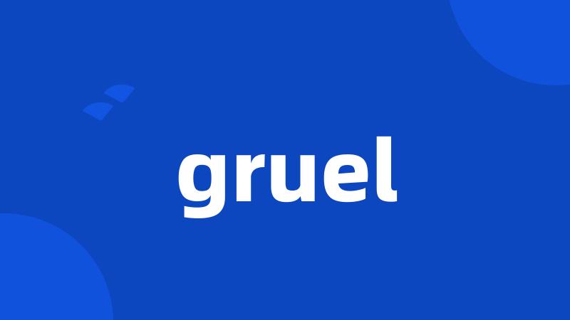 gruel