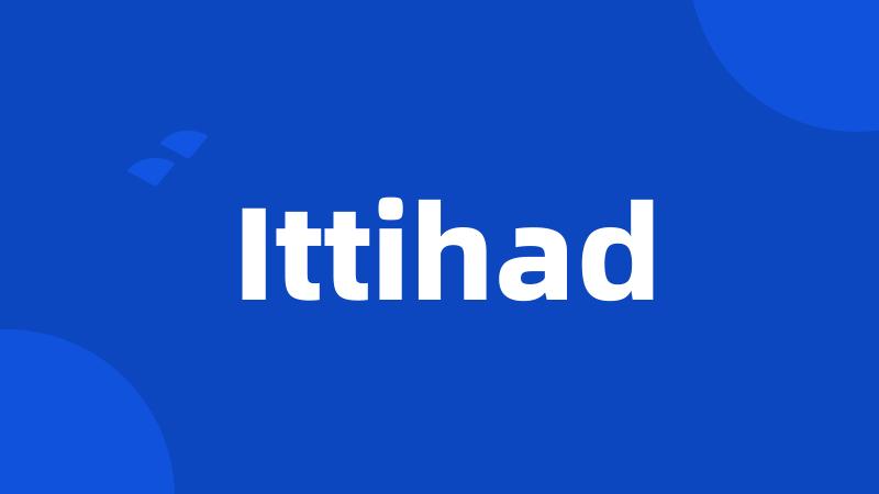 Ittihad