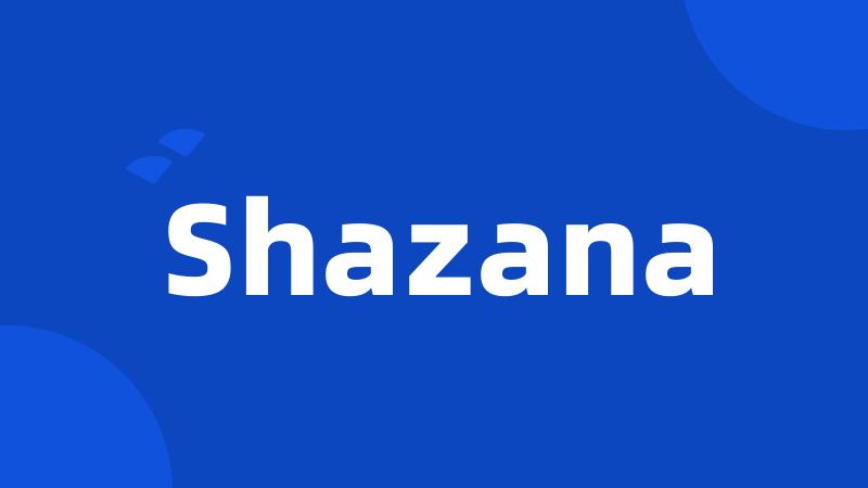 Shazana