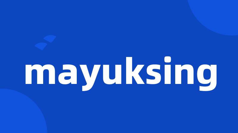 mayuksing