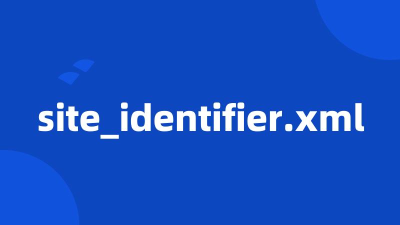 site_identifier.xml