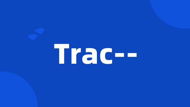 Trac--