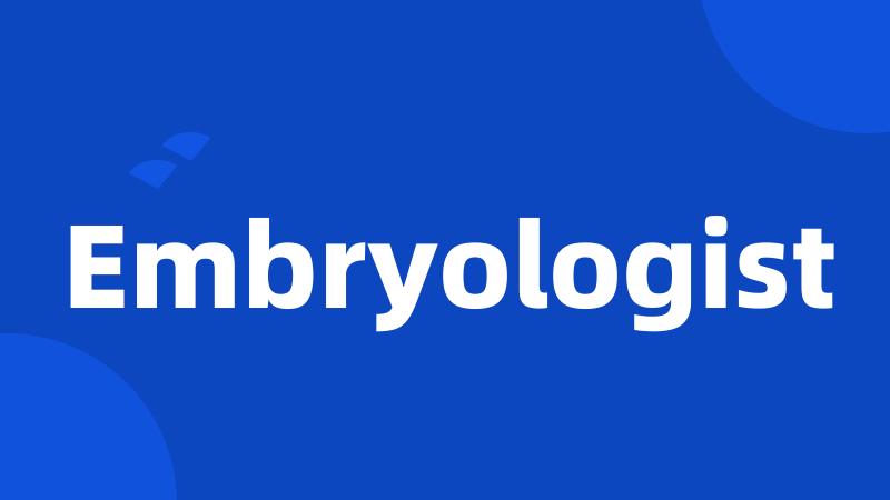 Embryologist