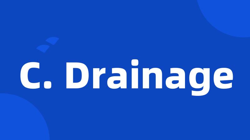 C. Drainage