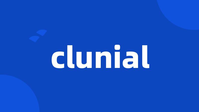 clunial