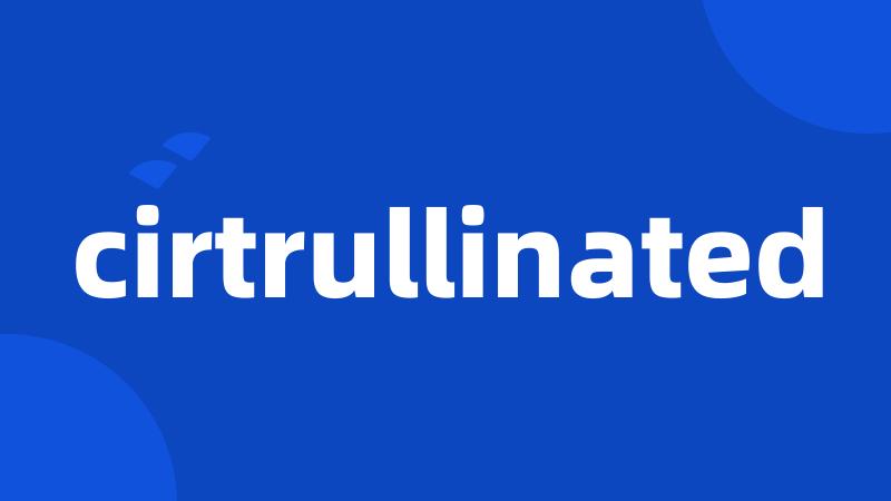 cirtrullinated