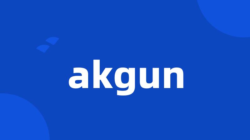 akgun