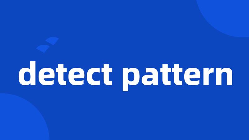 detect pattern