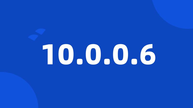 10.0.0.6