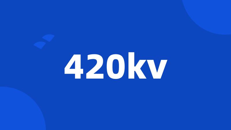 420kv