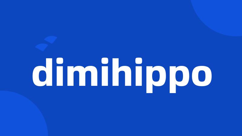 dimihippo