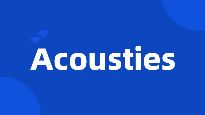 Acousties