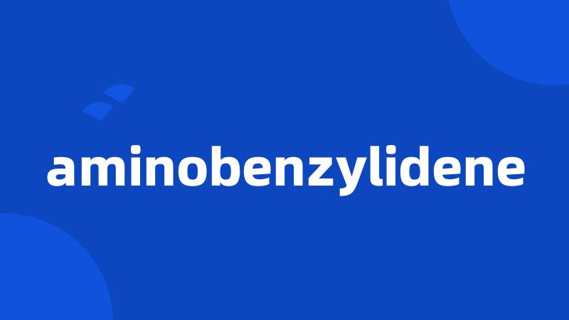 aminobenzylidene